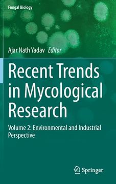 portada Recent Trends in Mycological Research: Volume 2: Environmental and Industrial Perspective (en Inglés)