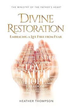 portada Divine Restoration: Embracing a Life Free from Fear