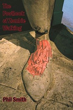 portada The Footbook of Zombie Walking: How to be More Than a Survivor in an Apocalypse (en Inglés)