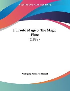 portada Il Flauto Magico, The Magic Flute (1888) (en Italiano)