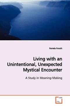 portada living with an unintentional, unexpected mystical encounter (en Inglés)