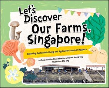 portada Let's Discover Our Farms, Singapore!: Exploring Sustainable Farming and Agriculture Around Singapore (in English)