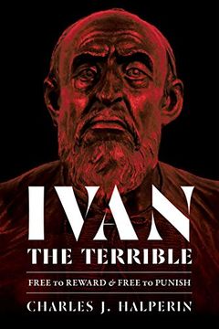 portada Ivan the Terrible: Free to Reward and Free to Punish (Russian and East European Studies) (in English)