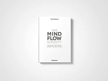 portada Das Mindflow Konzept: Wie sie Durch Nicht-Wollen und Nicht-Tun Alles Erreichen