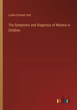 portada The Symptoms and Diagnosis of Malaria in Children (en Inglés)