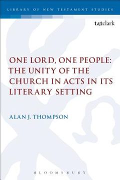 portada One Lord, One People: The Unity of the Church in Acts in Its Literary Setting (en Inglés)