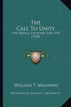 portada the call to unity: the bedell lectures for 1919 (1920) (in English)