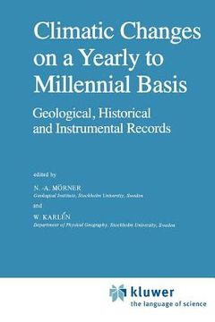 portada climatic changes on a yearly to millennial basis: geological, historical and instrumental records (en Inglés)