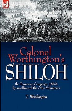 portada colonel worthington's shiloh: the tennessee campaign, 1862, by an officer of the ohio volunteers