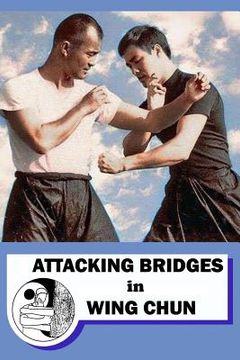 portada Attacking bridges in Wing Chun (en Inglés)