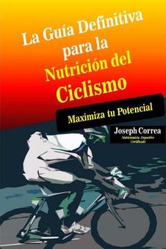 portada La Guia Definitiva para la Nutricion del Ciclismo: Maximiza tu Potencial