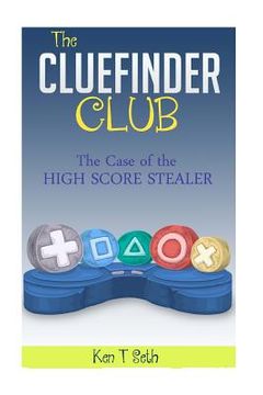 portada The CLUEFINDER CLUB: The Case of High Score Stealer (en Inglés)