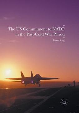 portada The Us Commitment to NATO in the Post-Cold War Period