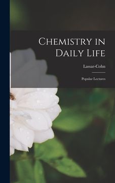 portada Chemistry in Daily Life: Popular Lectures (en Inglés)