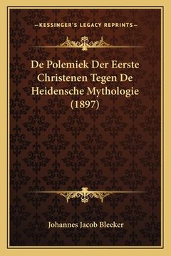 portada De Polemiek Der Eerste Christenen Tegen De Heidensche Mythologie (1897)