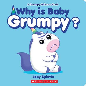 portada Why is Baby Grumpy? (Grumpy Unicorn) (in English)