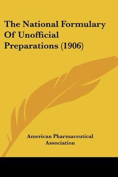 portada the national formulary of unofficial preparations (1906) (en Inglés)