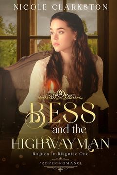 portada Bess and the Highwayman: Proper Romance: Rogues in Disguise (en Inglés)