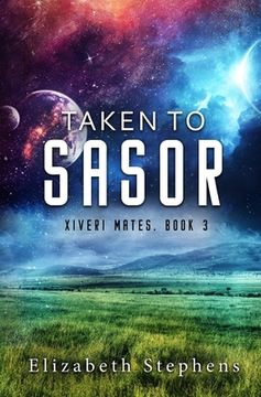 portada Taken to Sasor: An Alien Shifter Romance (Xiveri Mates Book 3) 