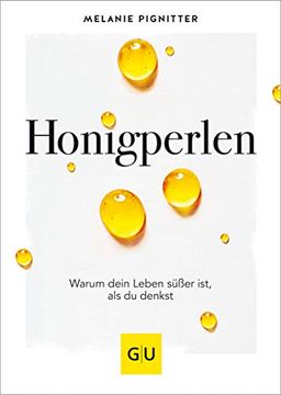 portada Honigperlen: Warum Dein Leben Süßer ist als du Denkst (gu Mind & Soul Einzeltitel) (in German)
