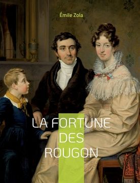 portada La Fortune des Rougon: Le premier roman de la série des Rougon-Macquart (en Francés)
