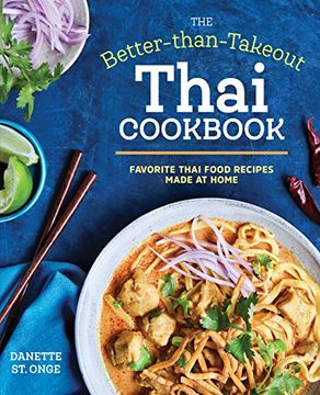 portada The Better Than Takeout Thai Cookbook: Favorite Thai Food Recipes Made at Home (en Inglés)