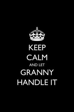 portada Keep Calm and Let Granny Handle It (en Inglés)