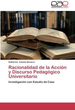 portada Racionalidad de La Accion y Discurso Pedagogico Universitario