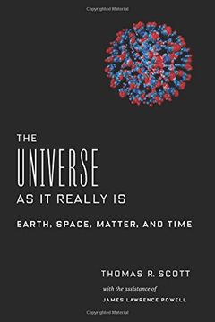 portada The Universe as it Really is: Earth, Space, Matter, and Time (en Inglés)