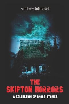 portada The Skipton Horrors: A Collection of Short Stories