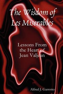 portada wisdom of les miserables: lessons from the heart of jean valjean