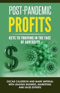 portada Post-Pandemic Profits: Keys To Thriving in the Face of Adversity (in English)