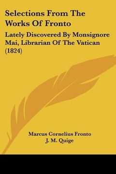 portada selections from the works of fronto: lately discovered by monsignore mai, librarian of the vatican (1824)