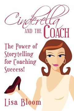 portada cinderella and the coach - the power of storytelling for coaching success! (en Inglés)