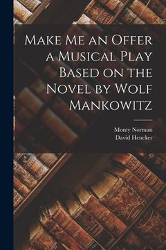 portada Make me an Offer a Musical Play Based on the Novel by Wolf Mankowitz (en Inglés)