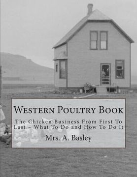 portada Western Poultry Book: The Chicken Business From First To Last - What To Do and How To Do It (en Inglés)