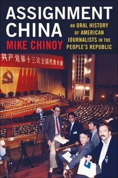 portada Assignment China: An Oral History of American Journalists in the People'S Republic (en Inglés)