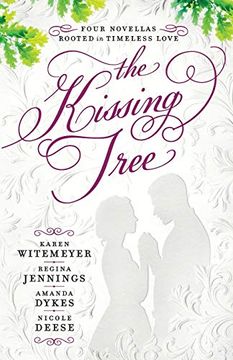portada Kissing Tree: Four Novellas Rooted in Timeless Love (in English)