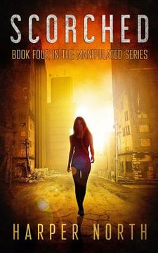 portada Scorched: Book Four in the Manipulated Series