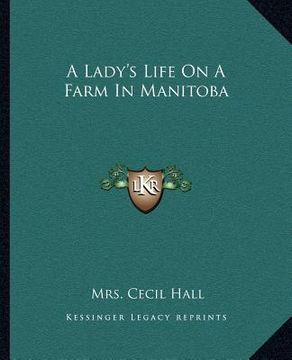 portada a lady's life on a farm in manitoba (en Inglés)