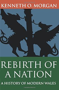 portada Rebirth of a Nation: Wales 1880-1980: Rebirth of a Nation - Wales, 1880-1980 vol 6 (History of Wales) (en Inglés)