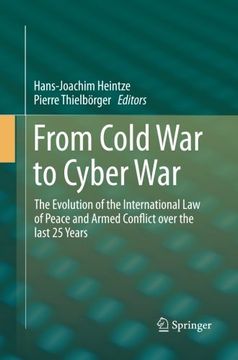 portada From Cold War to Cyber War: The Evolution of the International Law of Peace and Armed Conflict over the last 25 Years