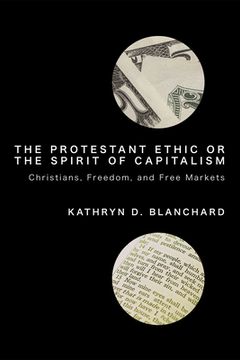 portada the protestant ethic or the spirit of capitalism: christians, freedom, and free markets (en Inglés)