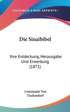 portada Die Sinaibibel: Ihre Entdeckung, Herausgabe Und Erwerbung (1871) (en Alemán)