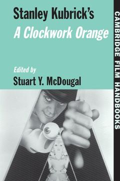 portada Stanley Kubrick's a Clockwork Orange Hardback (Cambridge Film Handbooks) 