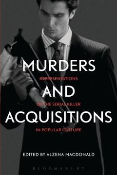 portada Murders and Acquisitions: Representations of the Serial Killer in Popular Culture (en Inglés)