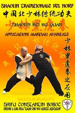 portada Shaolin Tradizionale del Nord Vol.14: Shaolin Hei Hu Quan - Applicazioni Marziali Avanzate (in Italian)