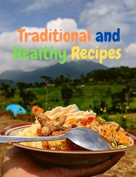 portada Traditional and Healthy Recipes for a Tasteful Life (en Inglés)