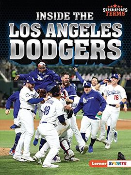 portada Inside the los Angeles Dodgers (Super Sports Teams (Lerner ™ Sports)) (in English)