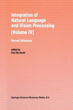 portada Integration of Natural Language and Vision Processing: Recent Advances Volume IV (en Inglés)